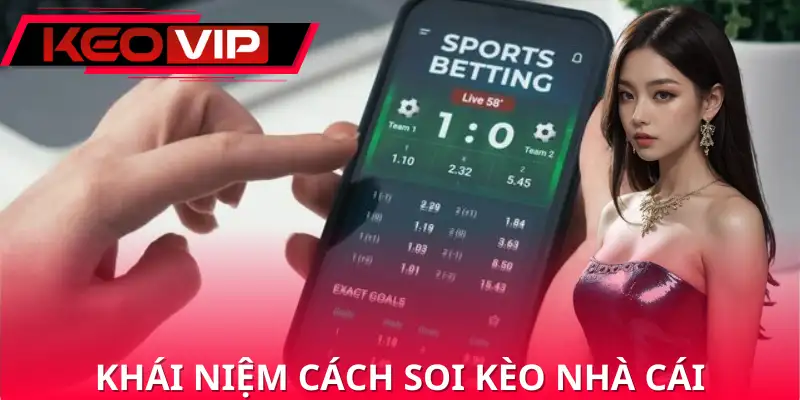 Cách soi kèo nhà cái là phân tích tỷ lệ cược để tăng tỷ lệ thắng